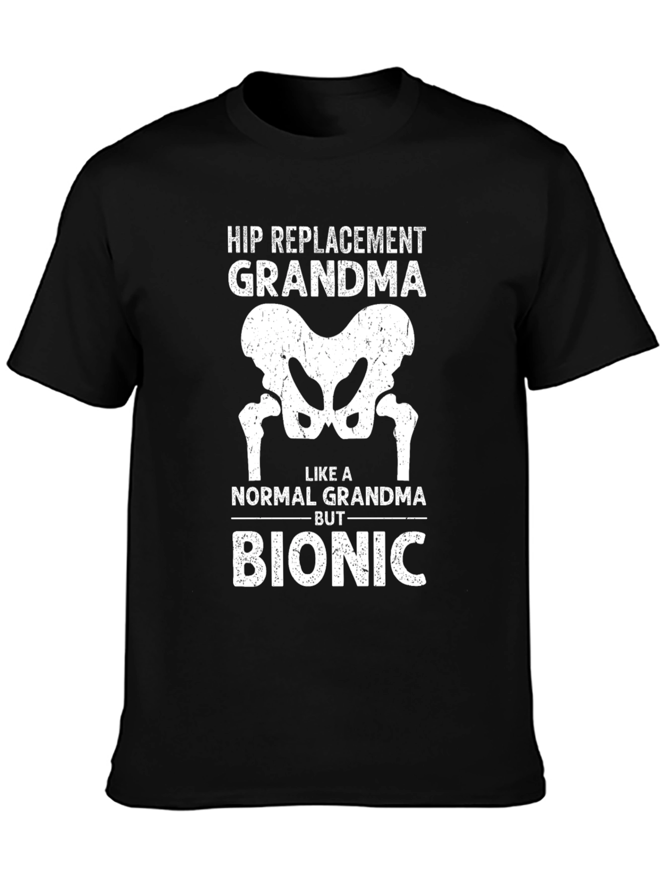 Hip Replacement Grandma Bionic T-Shirt