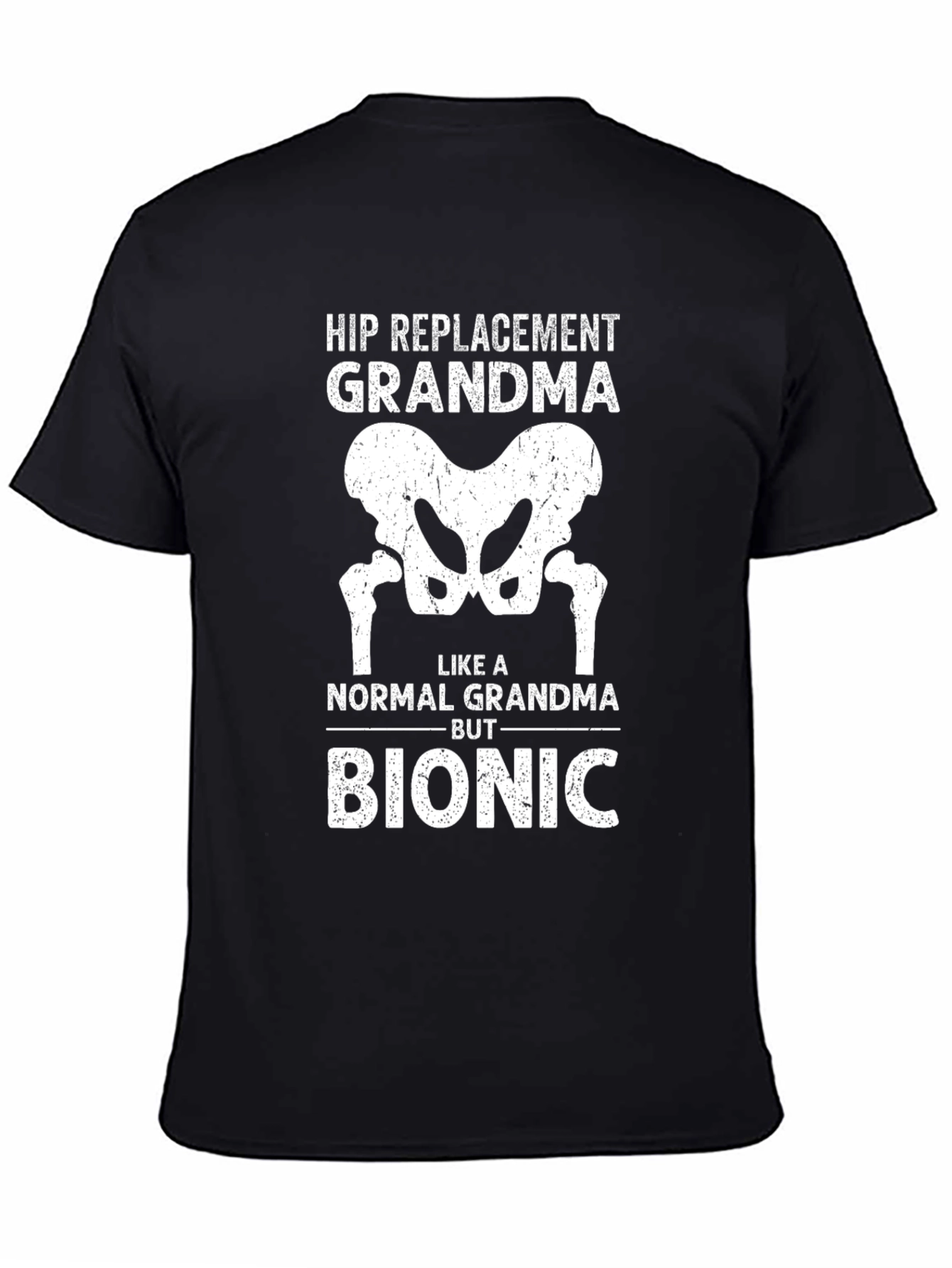 Hip Replacement Grandma Bionic T-Shirt