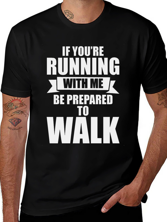 Running Joke T-Shirt - Prepared to Walk