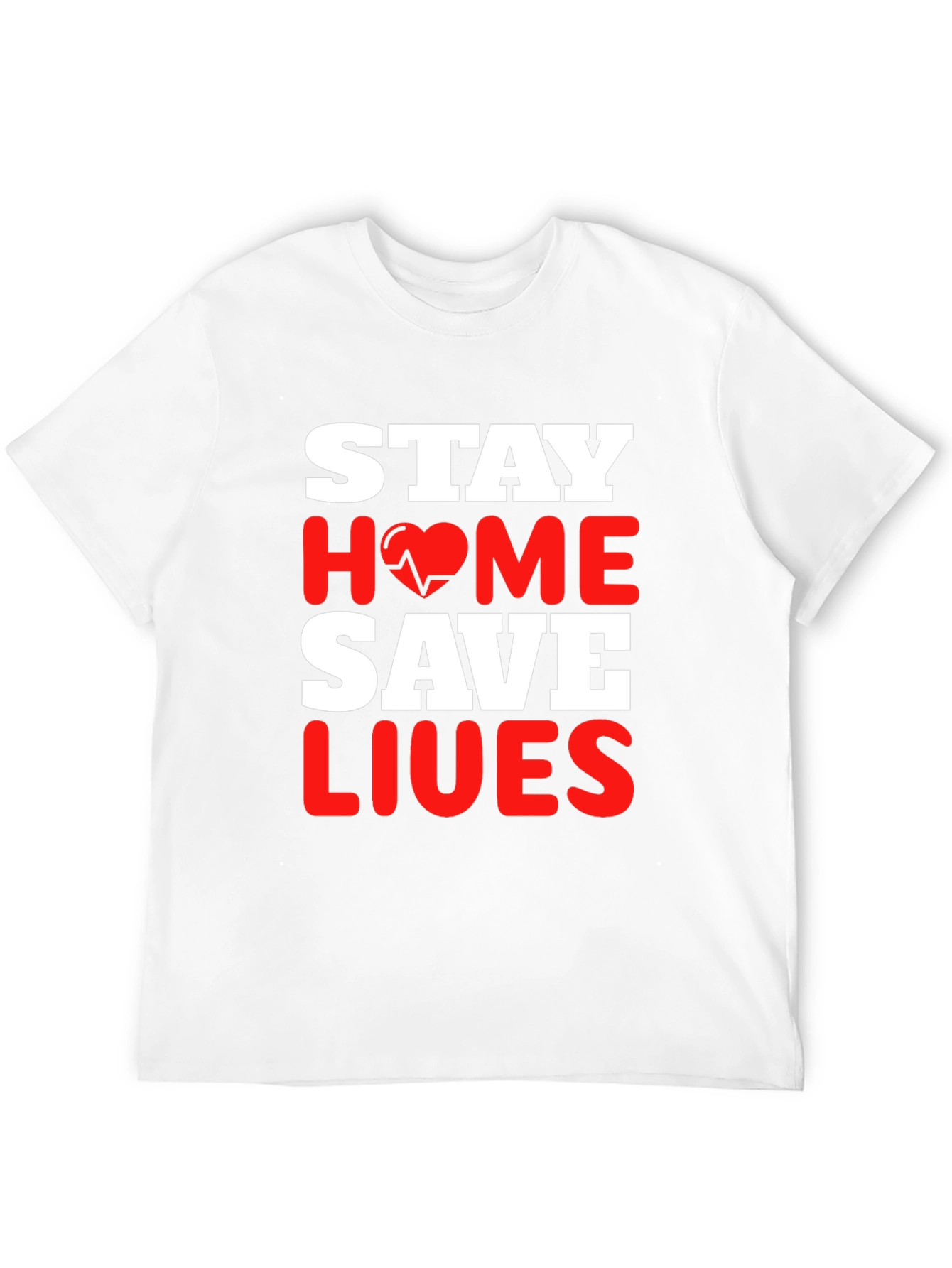 Stay Home Save Lives T-Shirt Pandemic Awareness