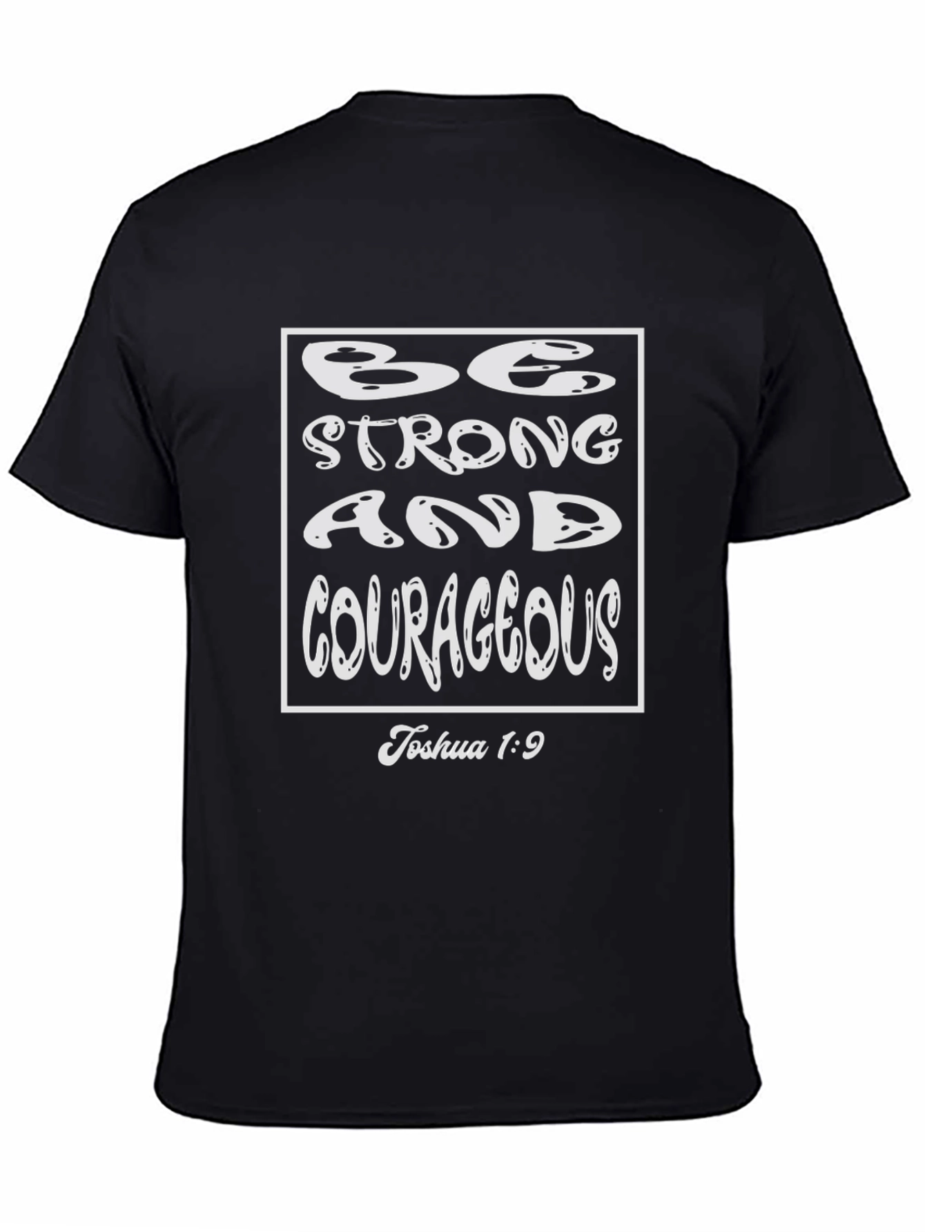 Be Strong & Courageous Tee - Joshua 1:9