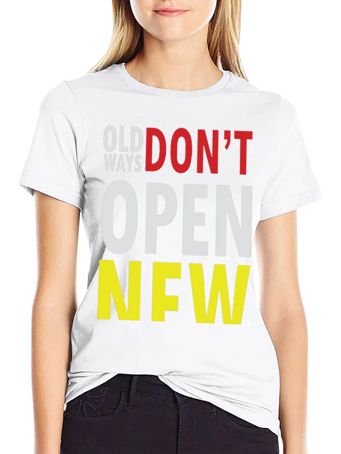 Old Ways Dont Open New T-Shirt