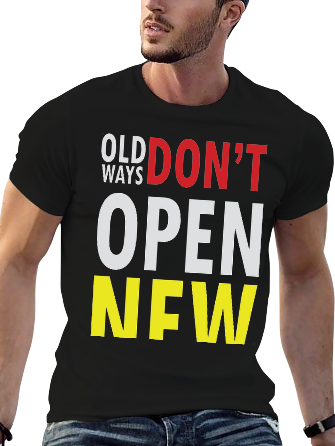 Old Ways Dont Open New T-Shirt
