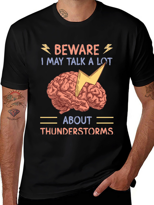 Beware I May Talk A Lot About Thunderstorms T-Shirt