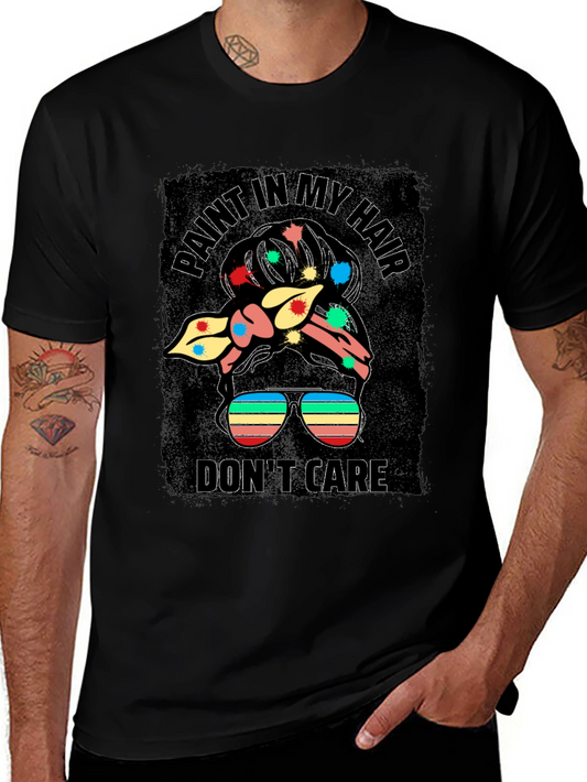 Paint In My Hair Dont Care Messy Bun T-Shirt