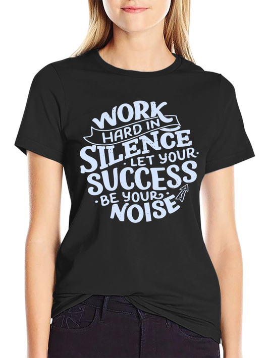 Work Hard in Silence Graphic T-Shirt