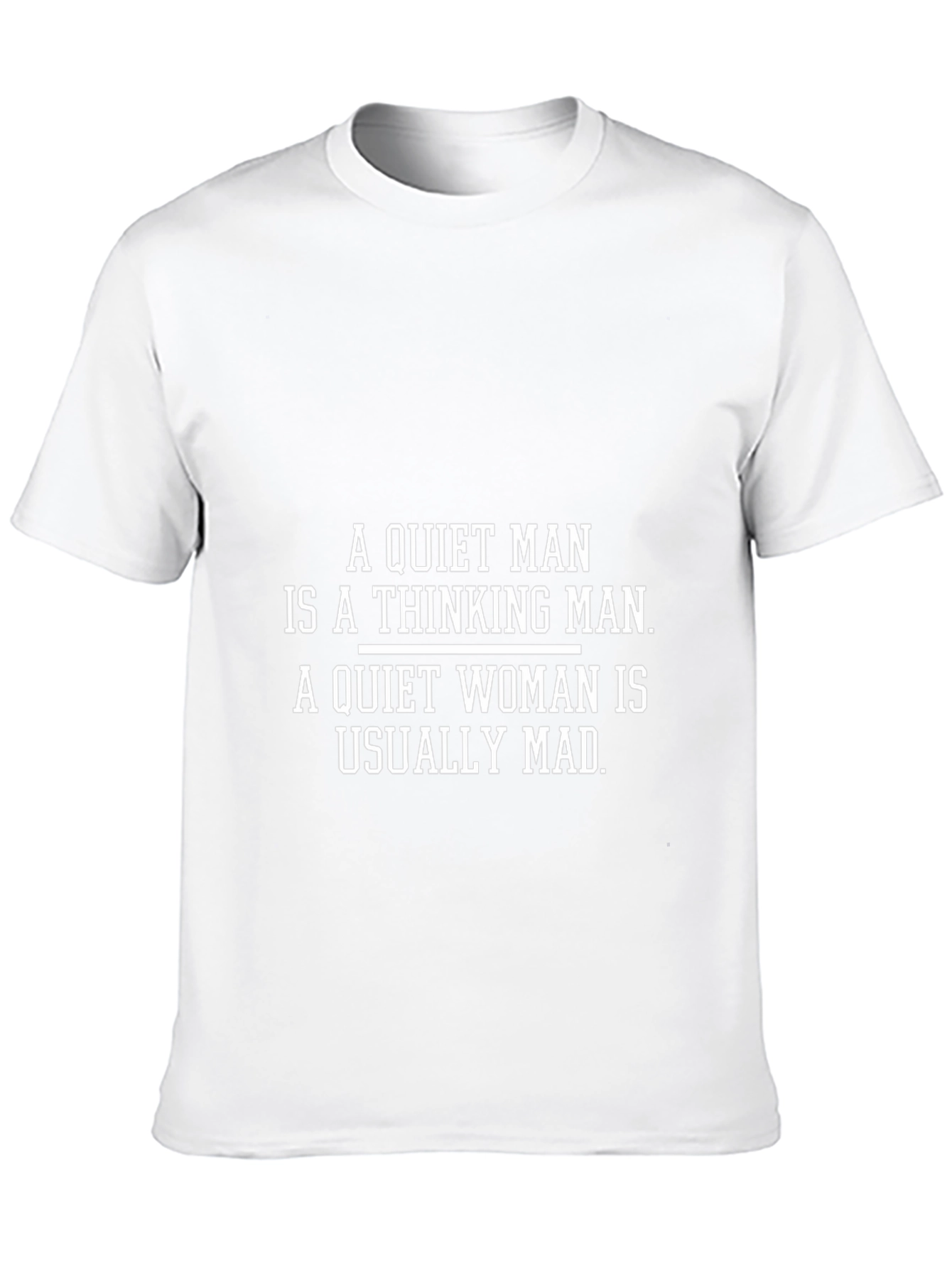 Funny Quiet Man Thinking Mad Woman T-Shirt