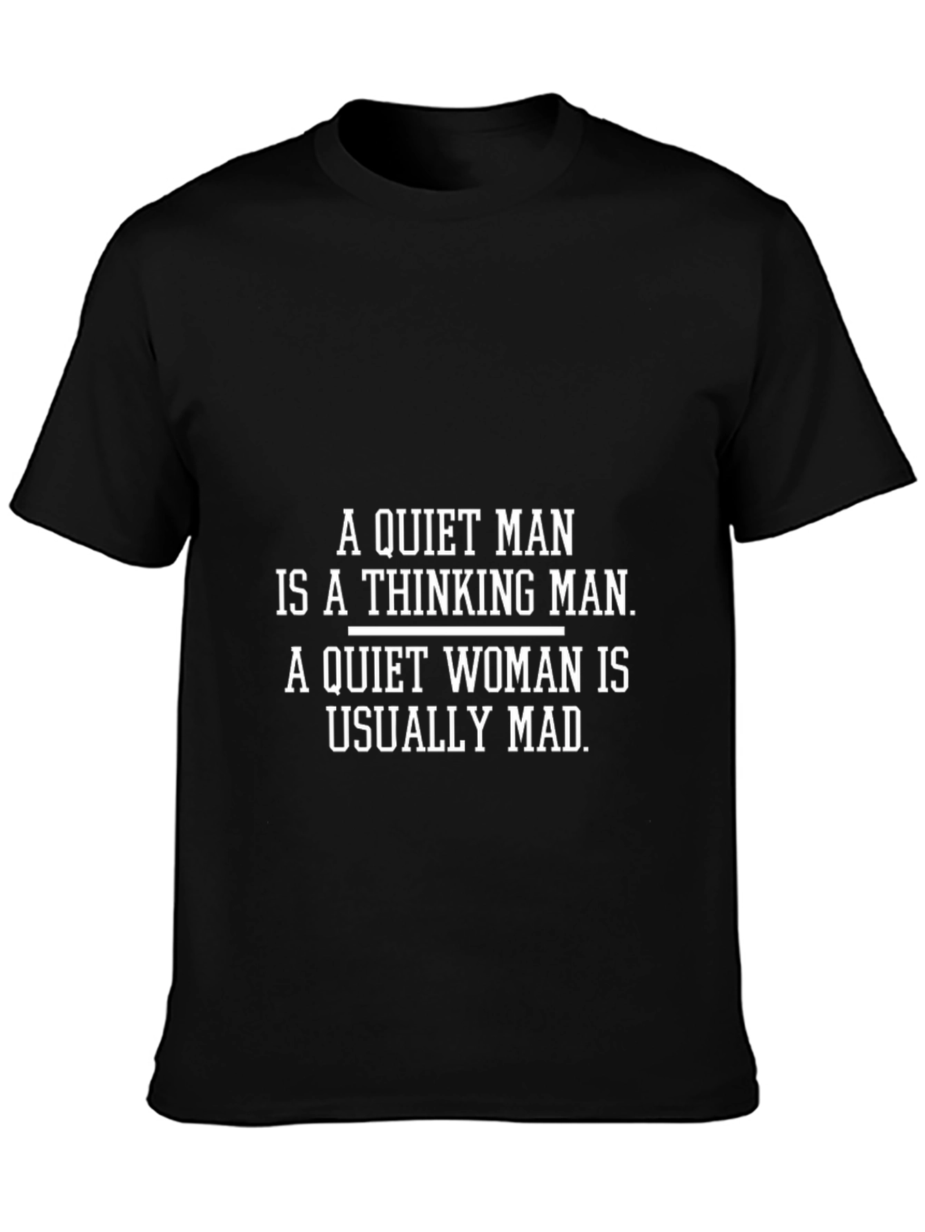 Funny Quiet Man Thinking Mad Woman T-Shirt