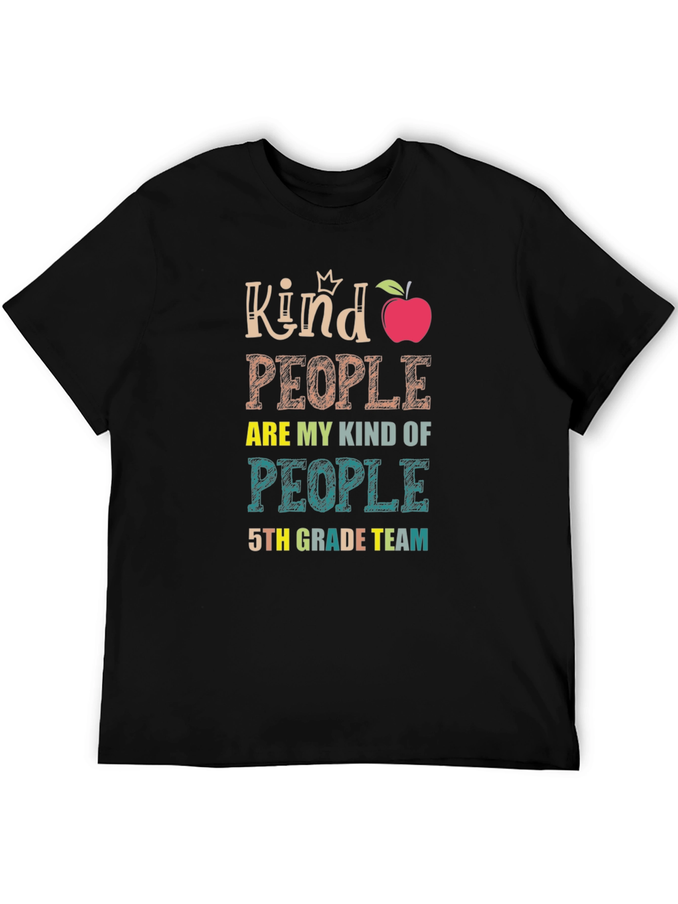Kind People 5th Grade Team Teacher T-Shirt