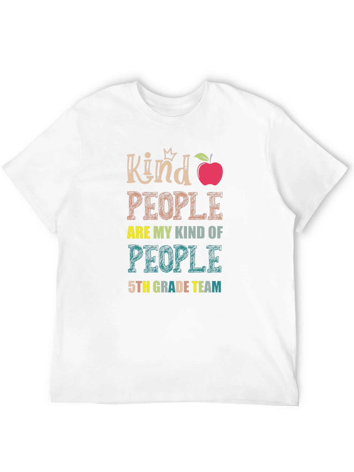 Kind People 5th Grade Team Teacher T-Shirt