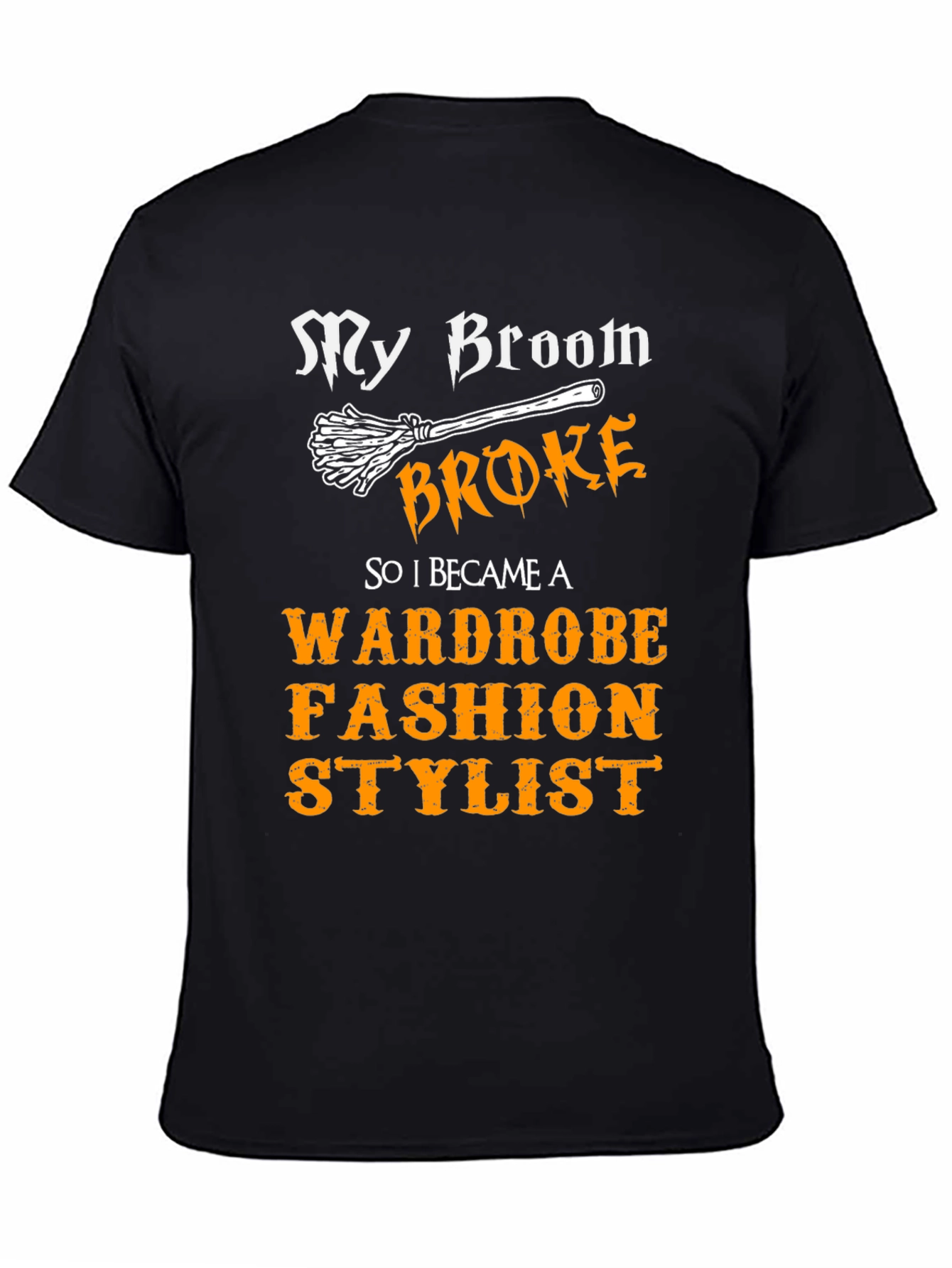 Broom Broke Wardrobe Fashion Stylist T-Shirt