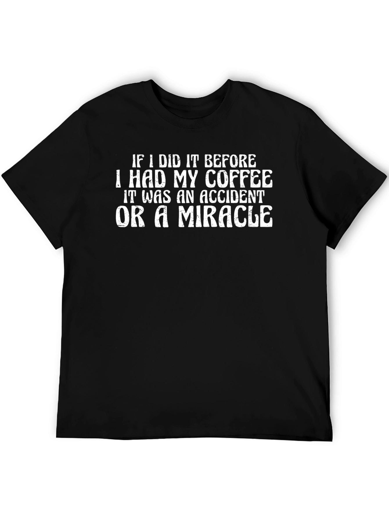 Coffee Lover T-Shirt: Miracle or Accident?