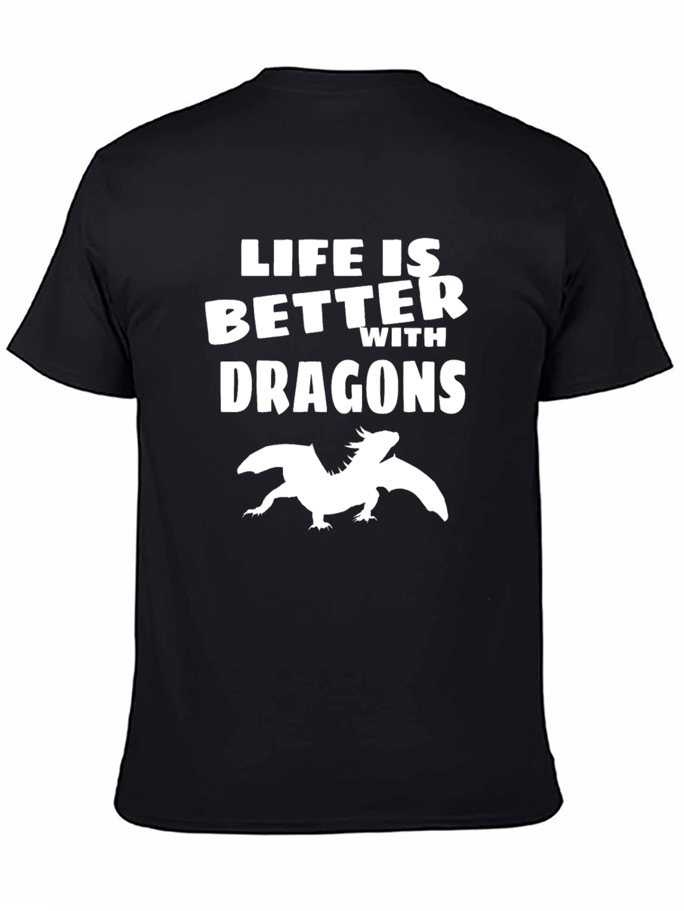 Life is Better With Dragons - Graphic Tee