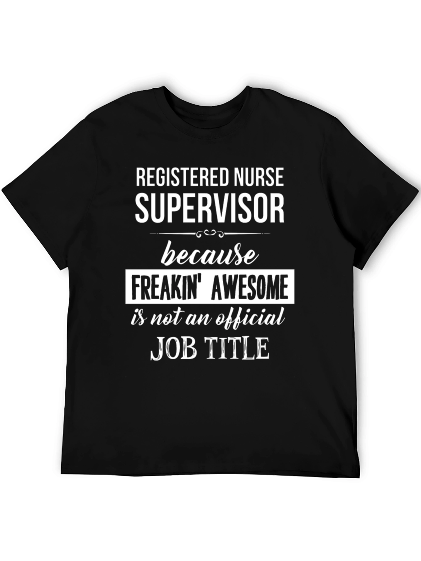 Registered Nurse Supervisor Funny T-Shirt
