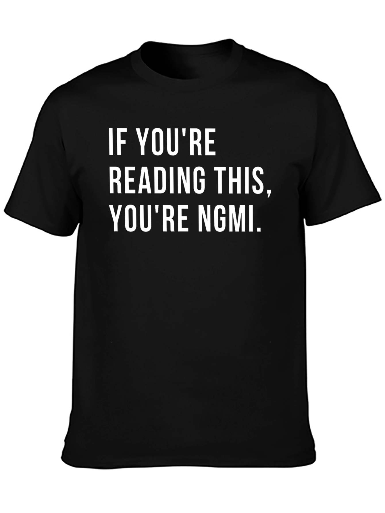 NGMI Slogan Black T-Shirt - Funny Meme Tee