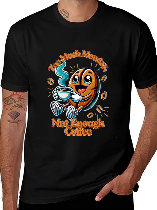 Too Much Monday Funny Coffee T-Shirt