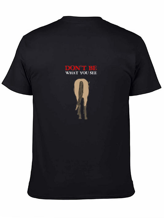 Funny Horse Rear Graphic T-Shirt - Dont Be What You See