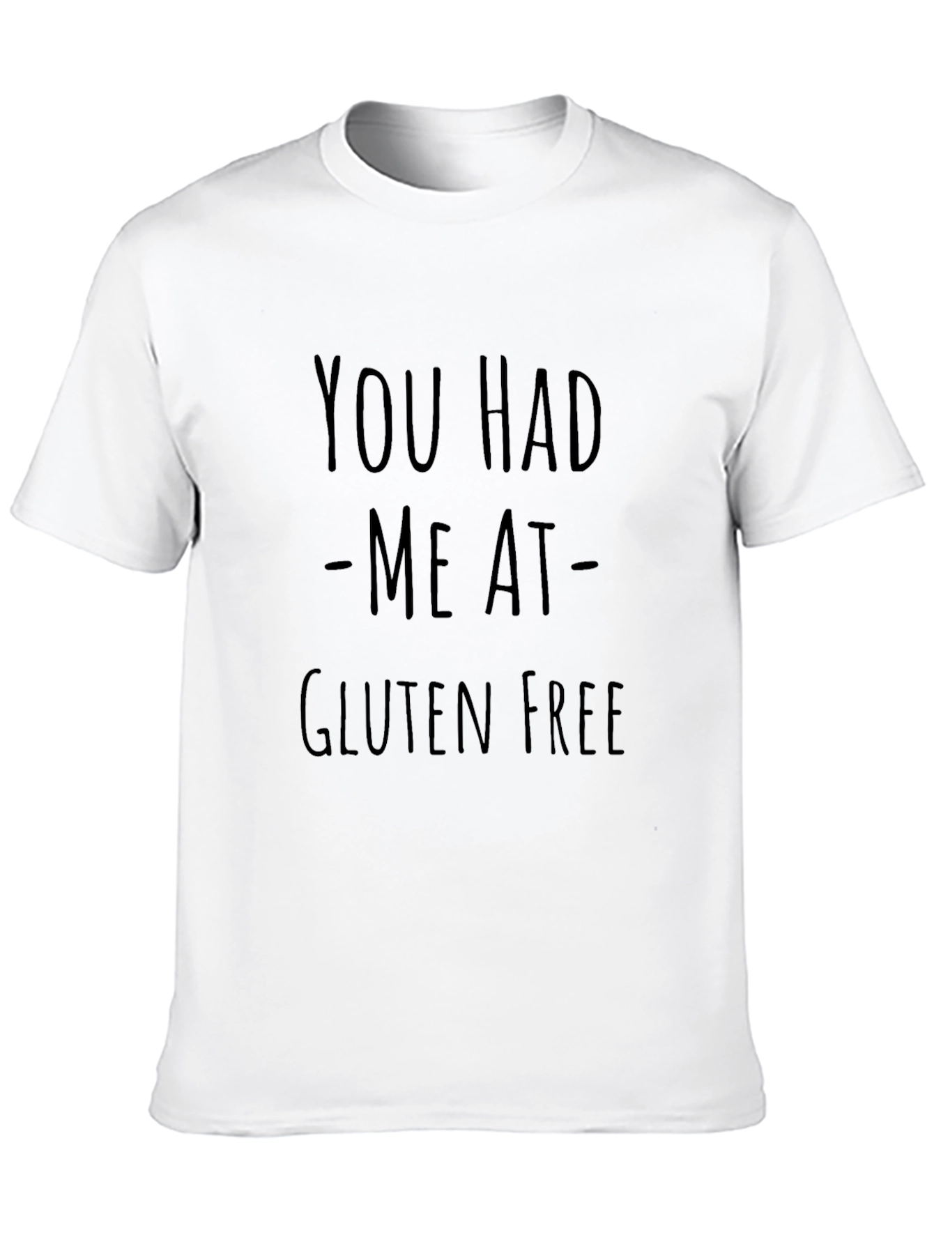 Funny You Had Me At Gluten Free Graphic T-Shirt