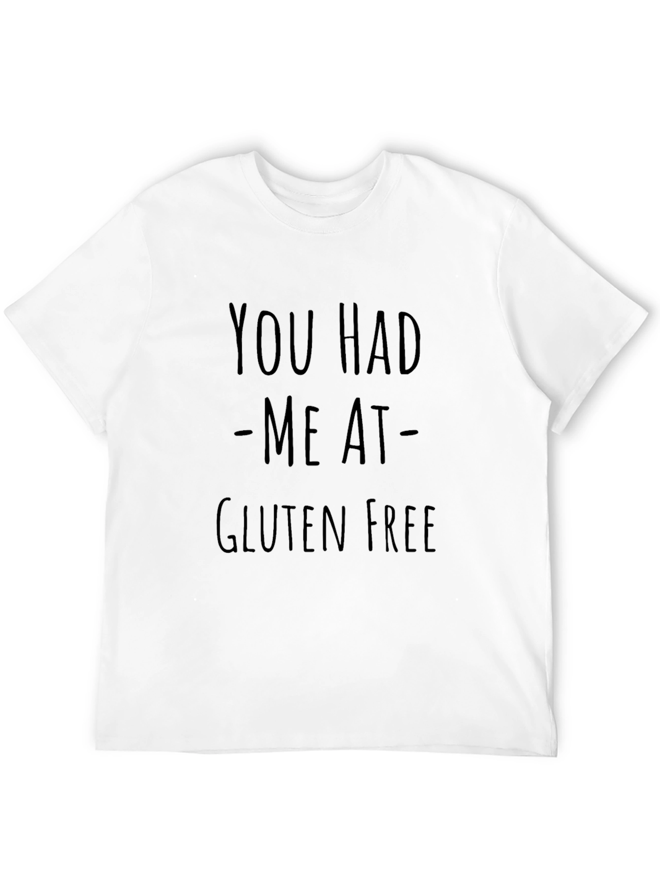 Funny You Had Me At Gluten Free Graphic T-Shirt