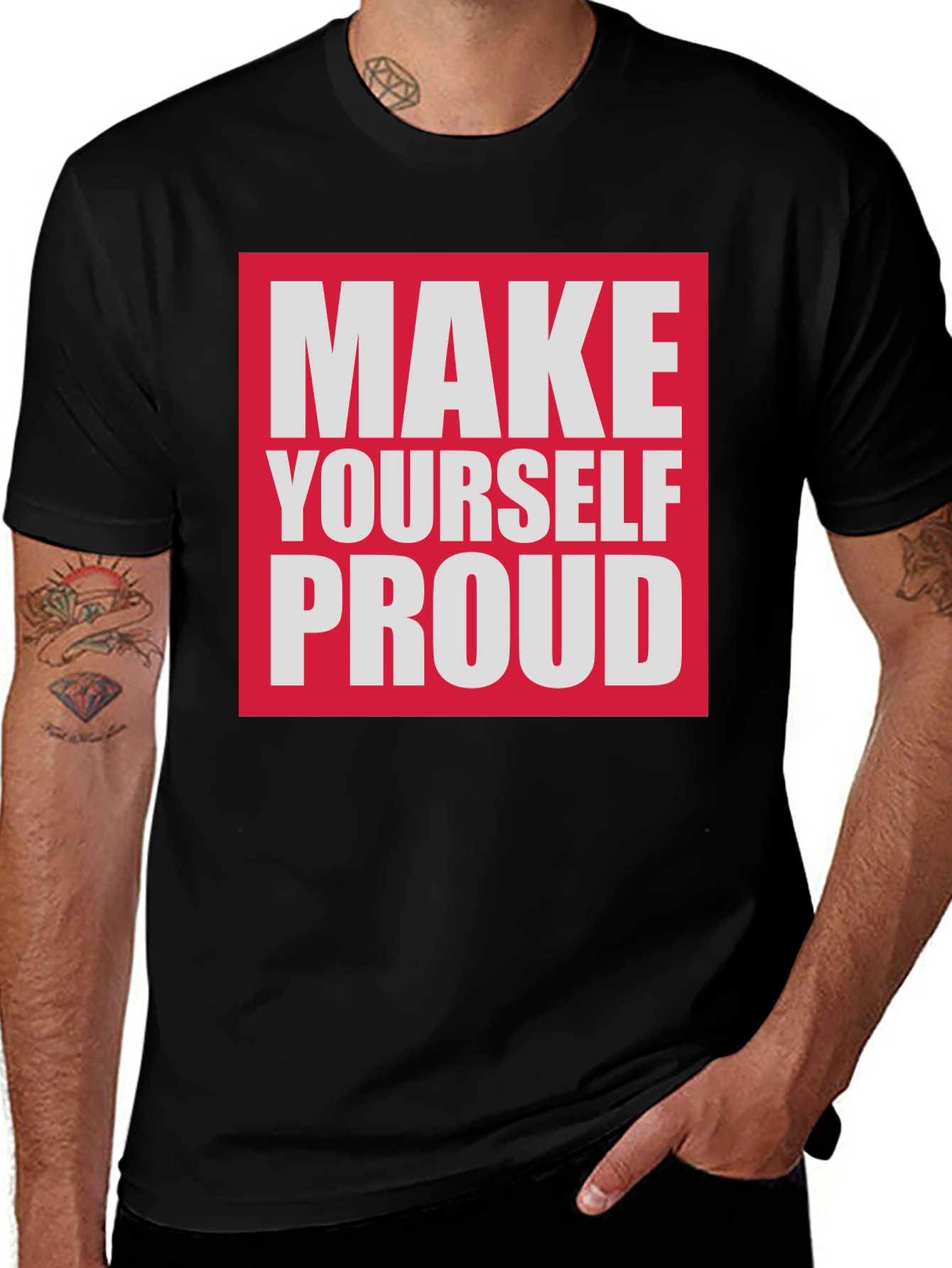 Make Yourself Proud T-Shirt - Motivational Tee