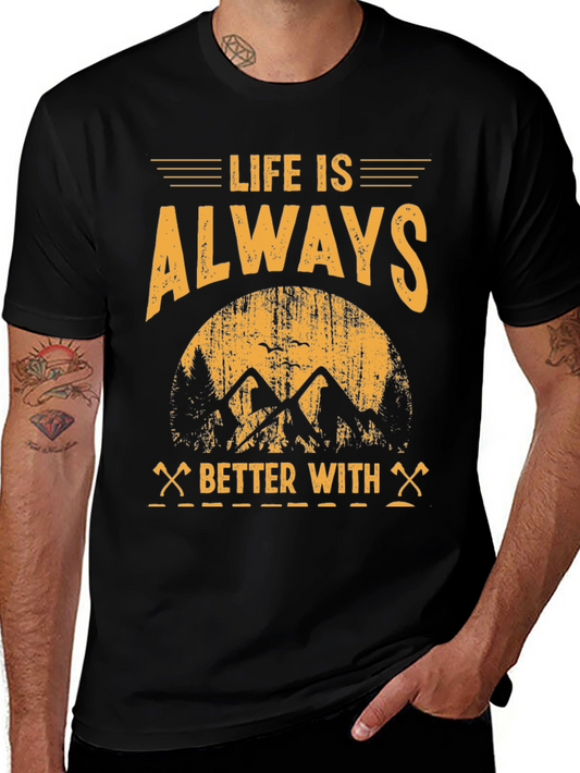 Life is Always Better With T-Shirt - Adventure Tee