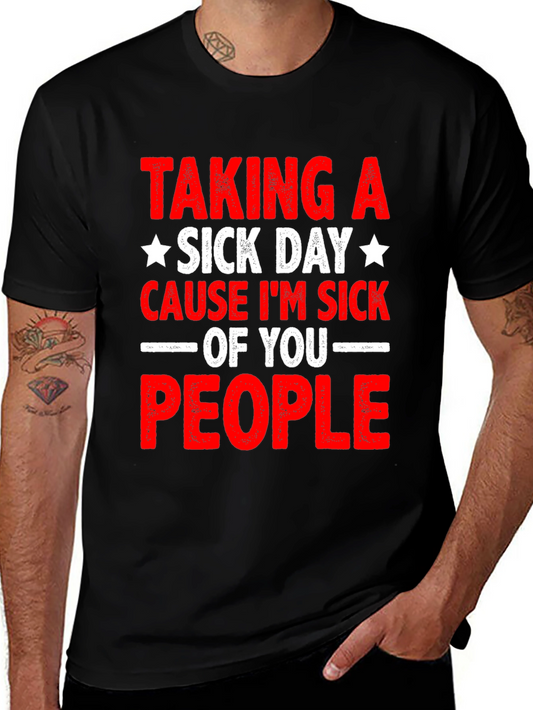Funny Sick Day T-Shirt - Cause Im Sick of You People