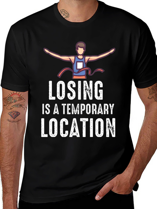 Losing is a Temporary Location Graphic Tee
