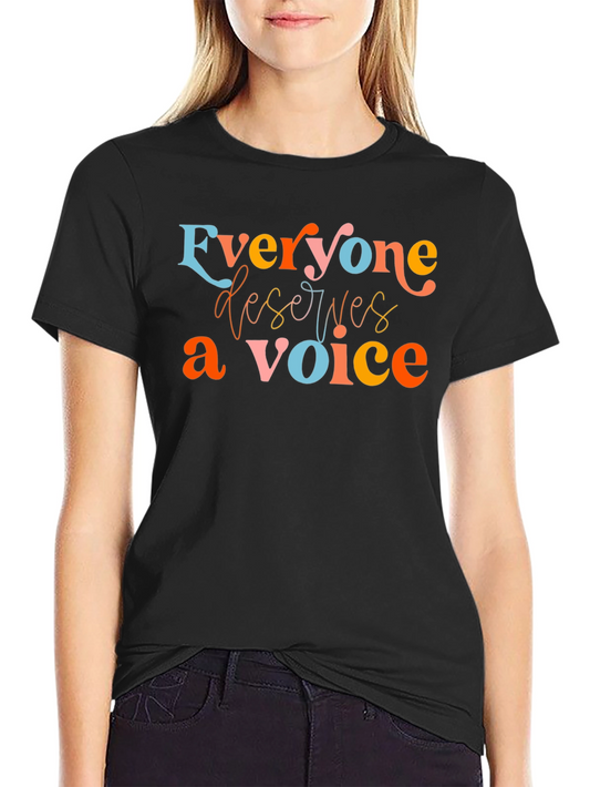 Everyone Deserves a Voice Graphic Tee