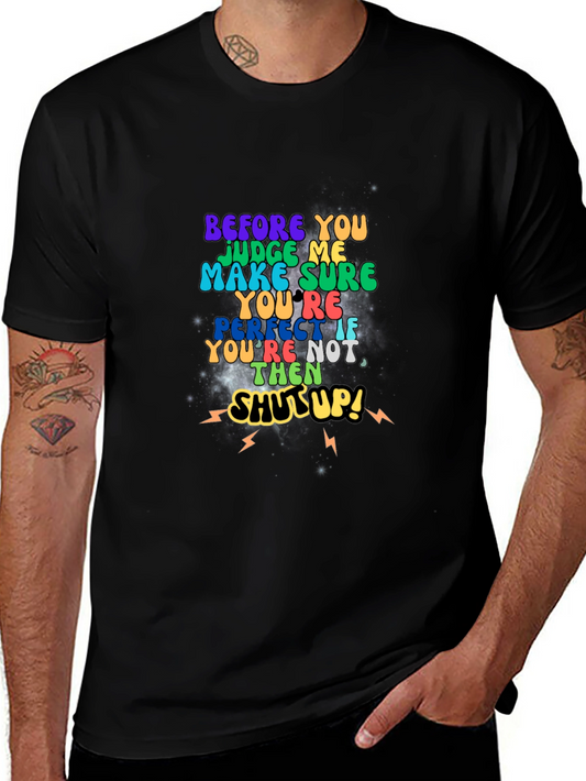 Judge Me T-Shirt - Before You Judge Me Make Sure Youre Perfect