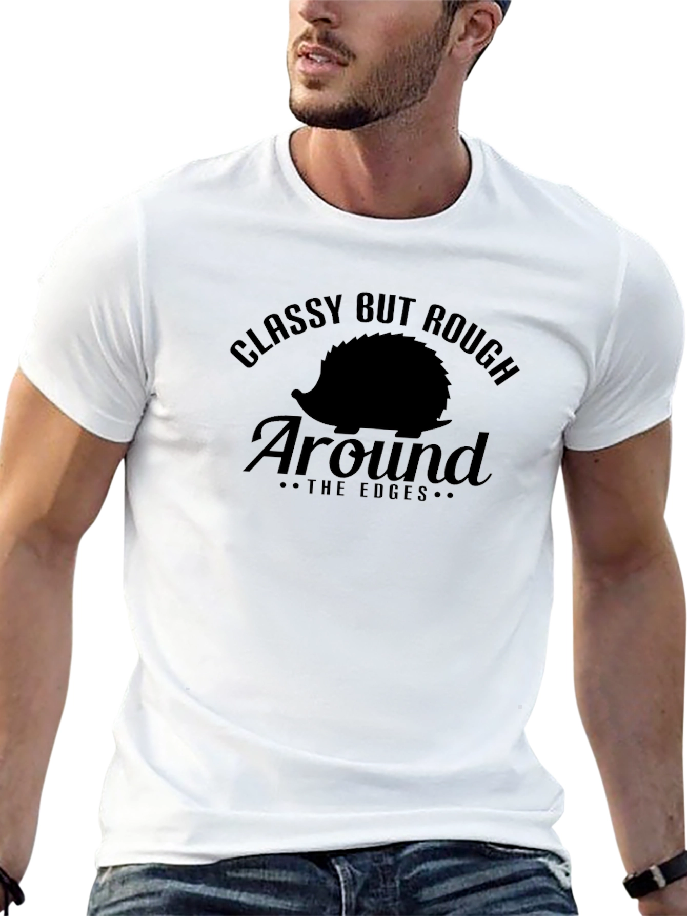 Classy But Rough Around the Edges Graphic Tee