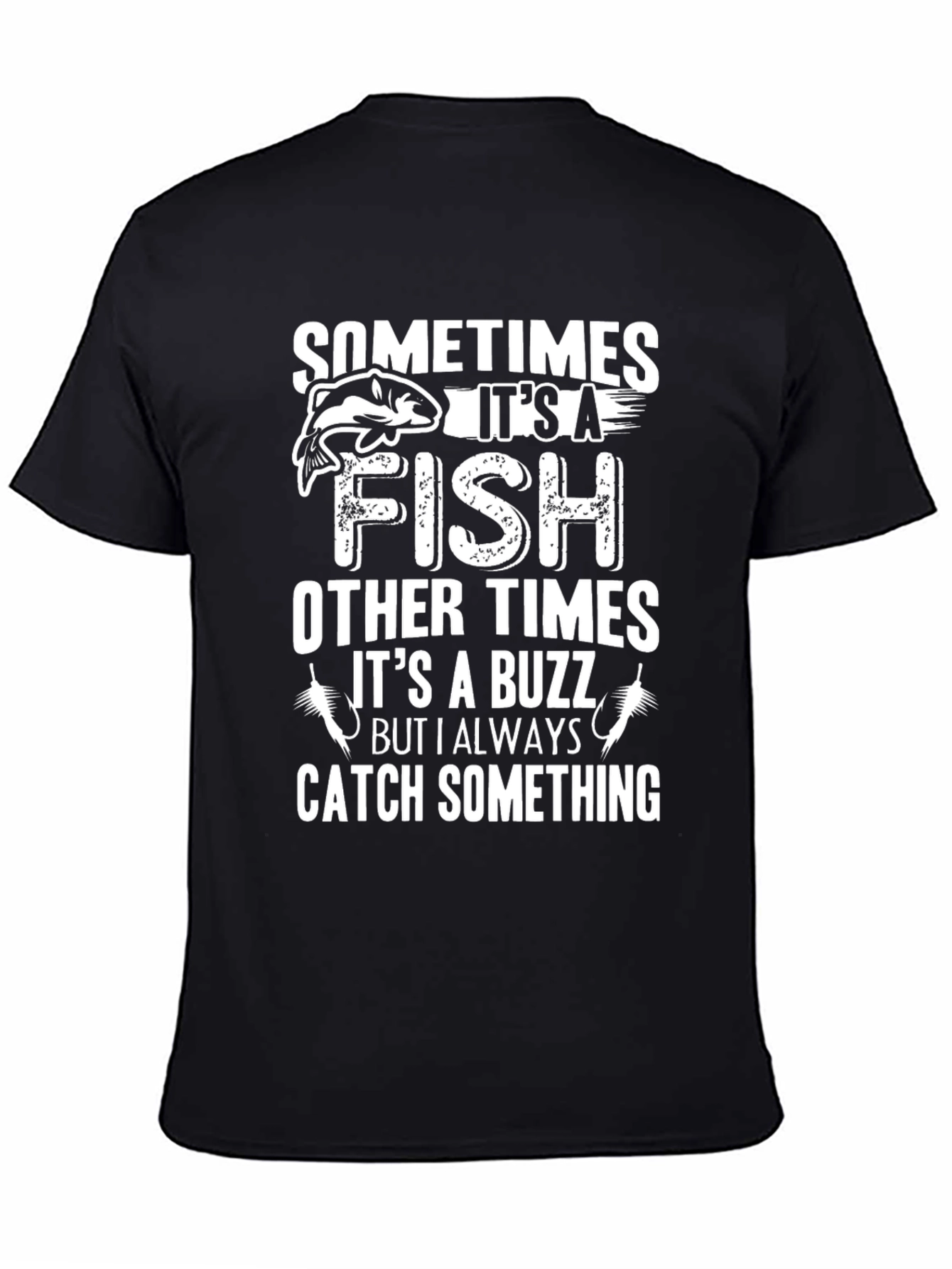 Fishing Humor T-Shirt - Catch Something