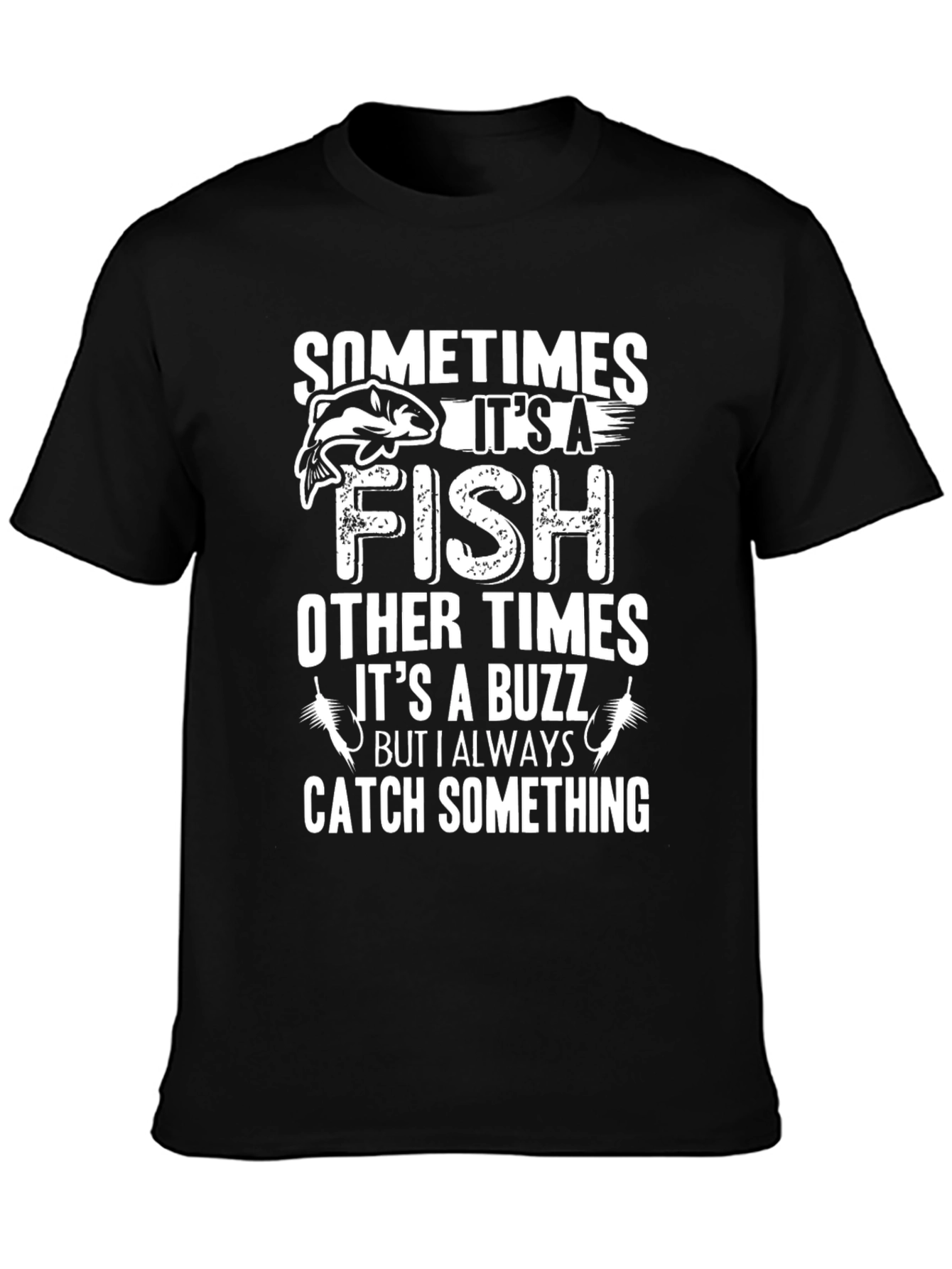 Fishing Humor T-Shirt - Catch Something