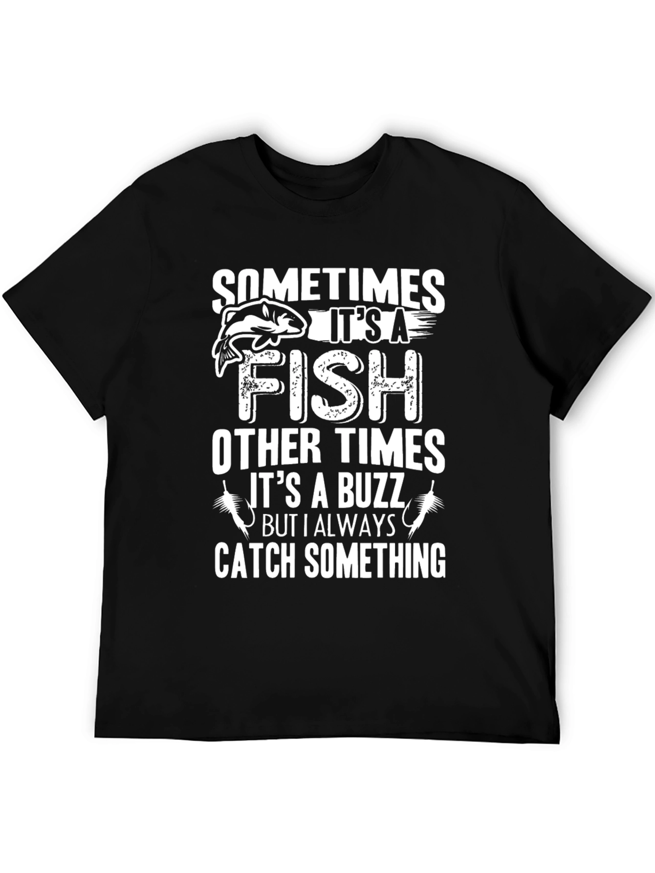 Fishing Humor T-Shirt - Catch Something