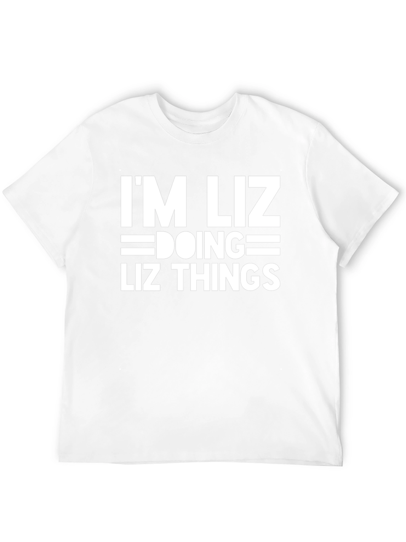 Im Liz Doing Liz Things - Funny T-Shirt