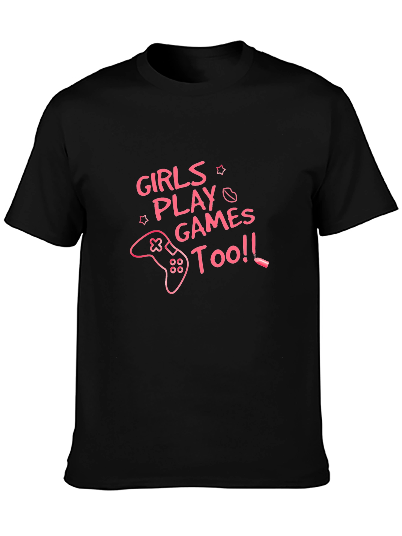 Girls Play Games Too - Graphic Tee