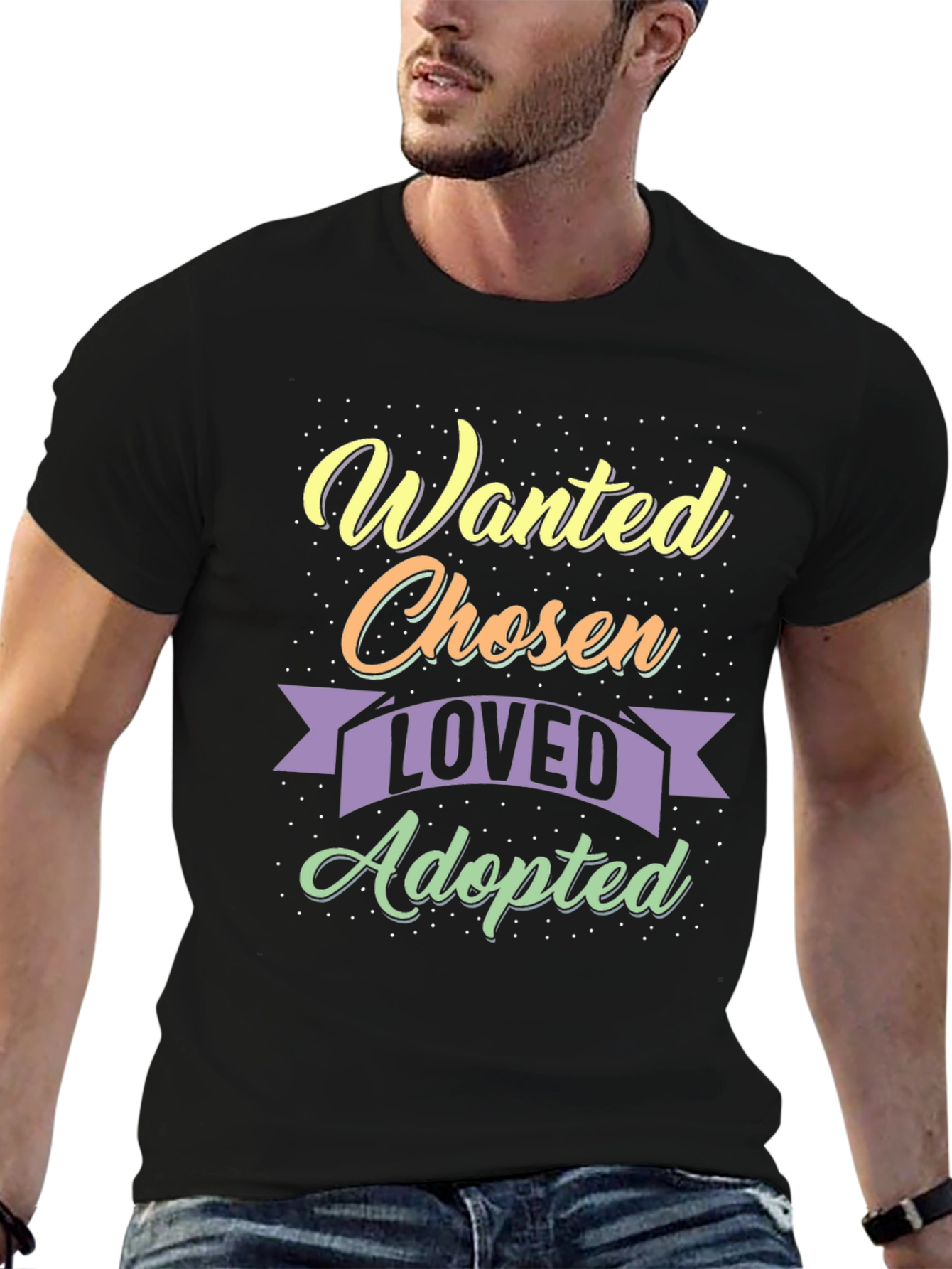 Wanted Chosen Loved Adopted T-Shirt