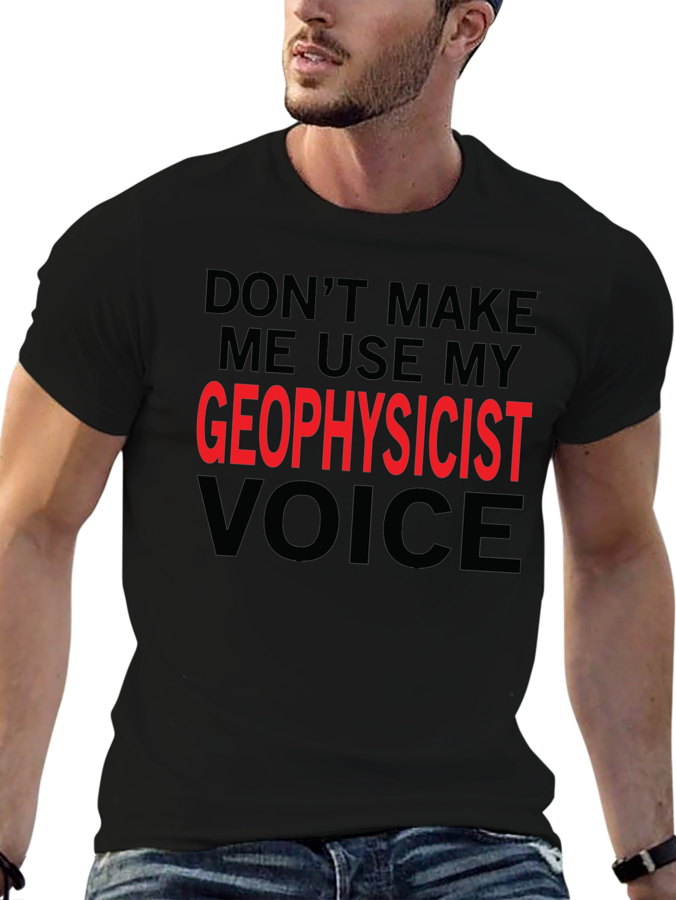 Geophysicist Voice T-Shirt - Funny Profession Tee