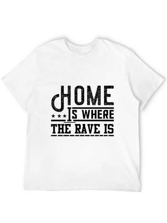 Home is Where the Rave Is Black T-Shirt