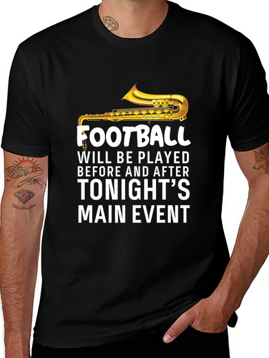 Football Saxophone T-Shirt - Tonights Main Event Tee