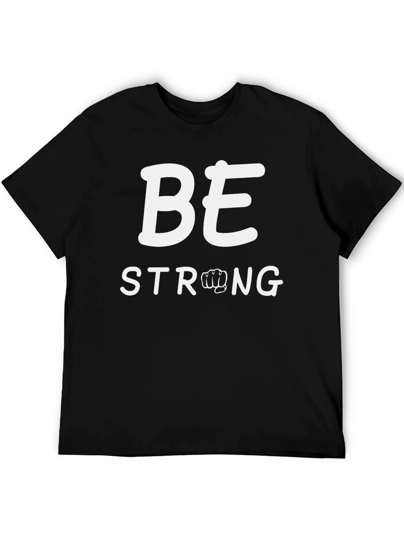 Be Strong Graphic Tee - Motivational T-Shirt