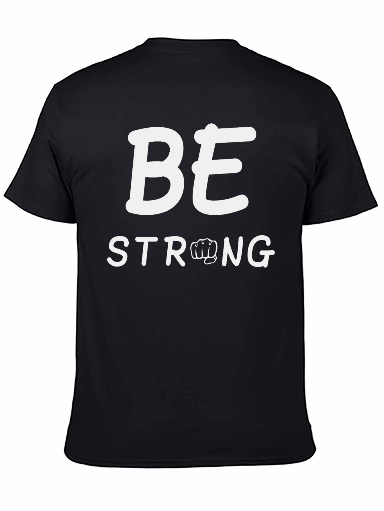 Be Strong Graphic Tee - Motivational T-Shirt