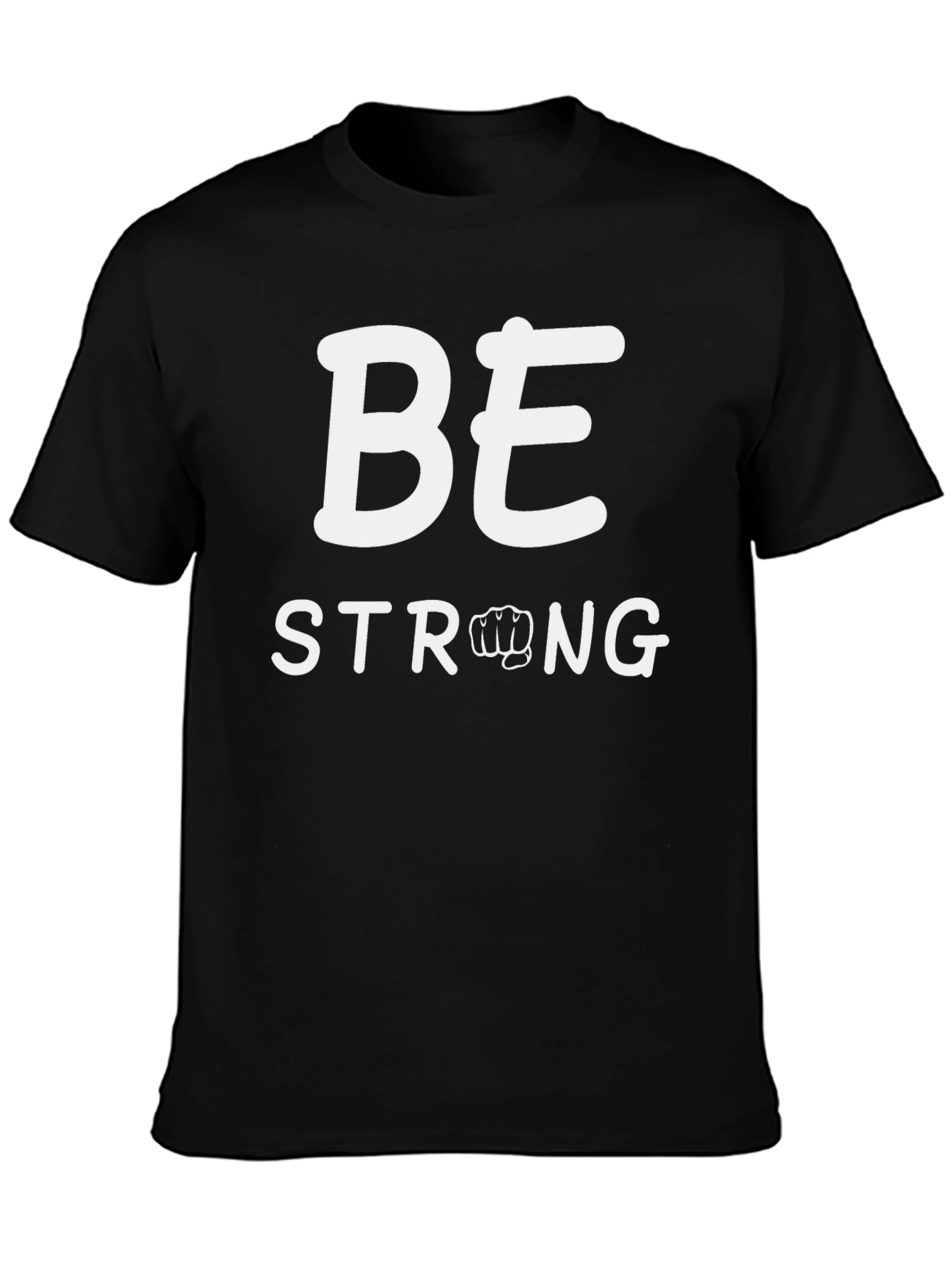 Be Strong Graphic Tee - Motivational T-Shirt