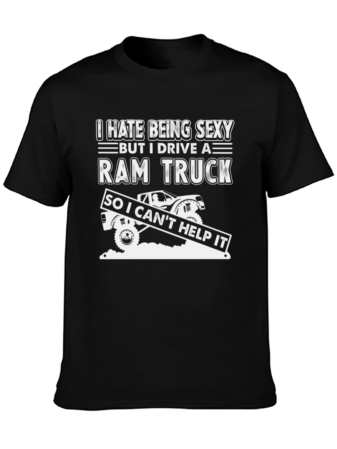 Funny I Hate Being Sexy Ram Truck T-Shirt
