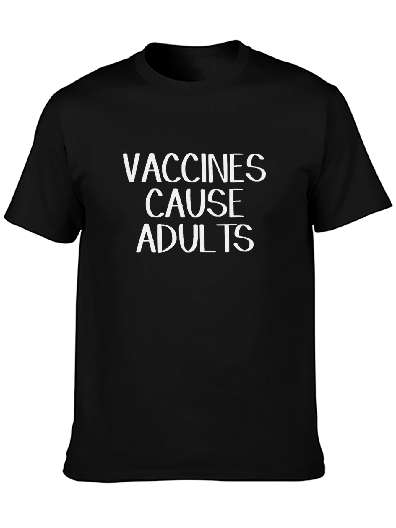 Vaccines Cause Adults Black T-Shirt Funny Slogan