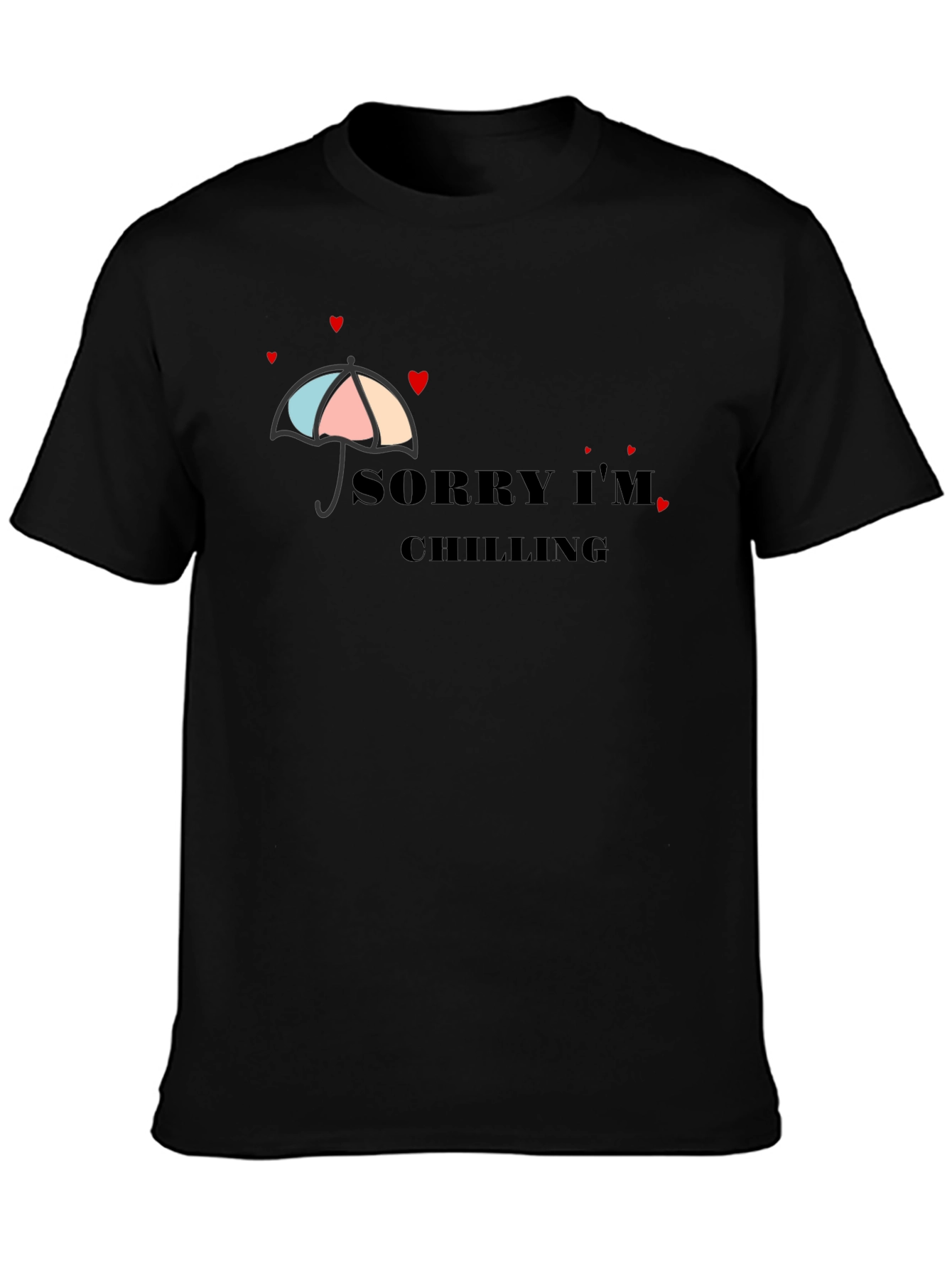 Sorry Im Chilling Graphic T-Shirt