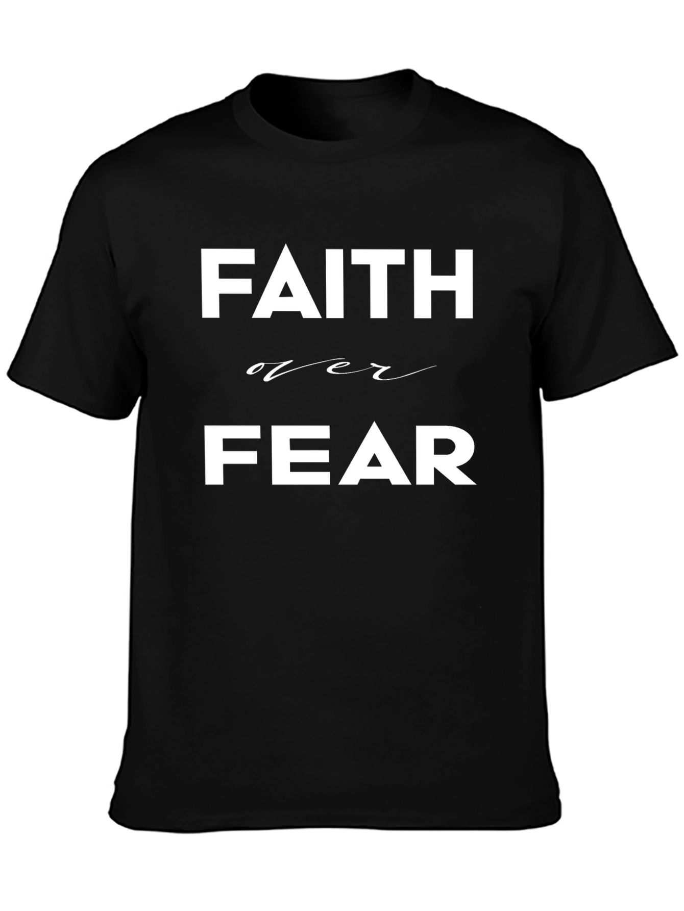 Faith Over Fear T-Shirt - Inspirational Graphic Tee