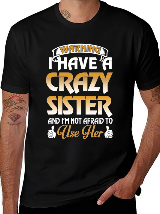 Warning: I Have a Crazy Sister T-Shirt