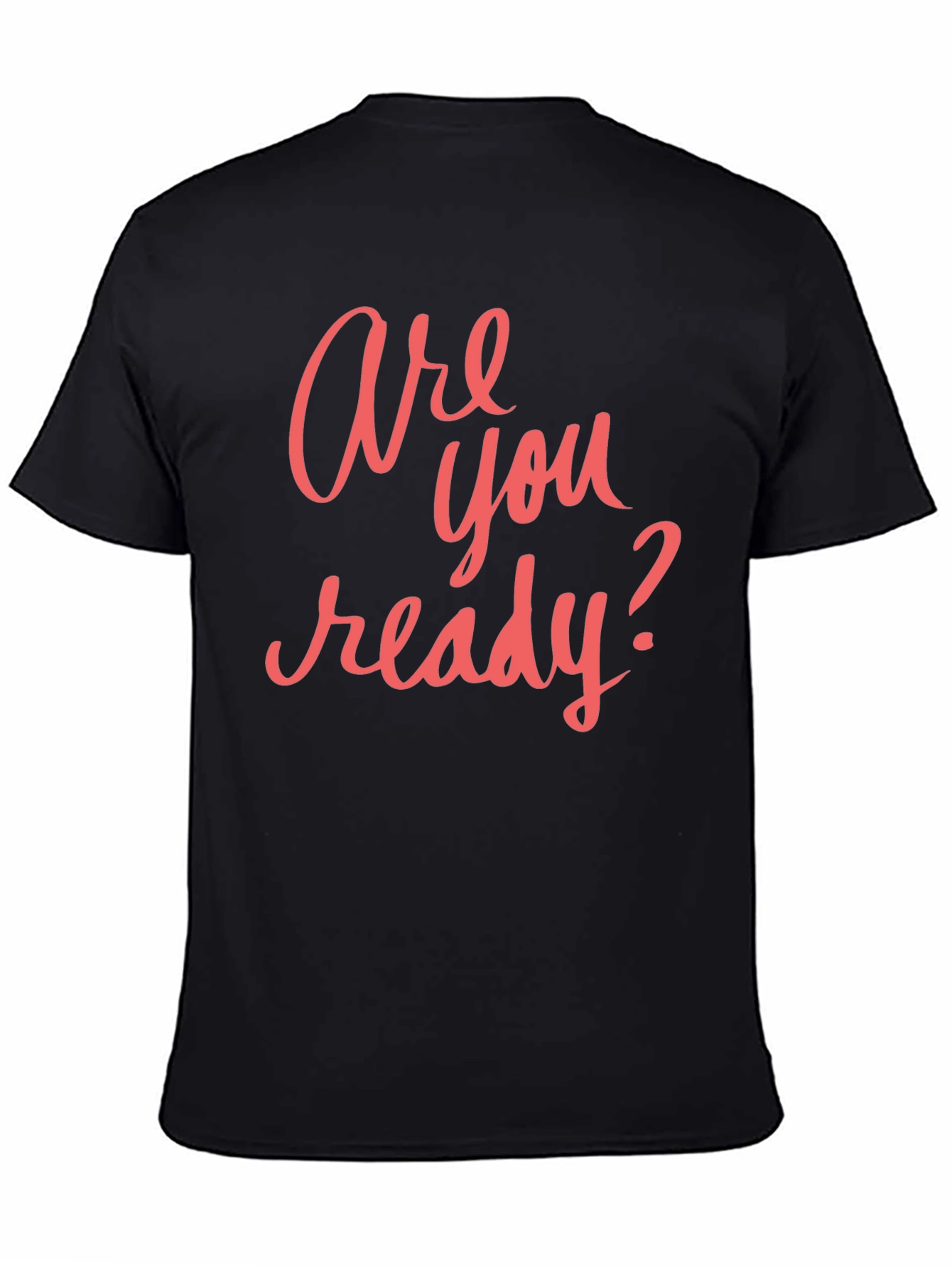 Are You Ready? Graphic T-Shirt - Casual Black Tee