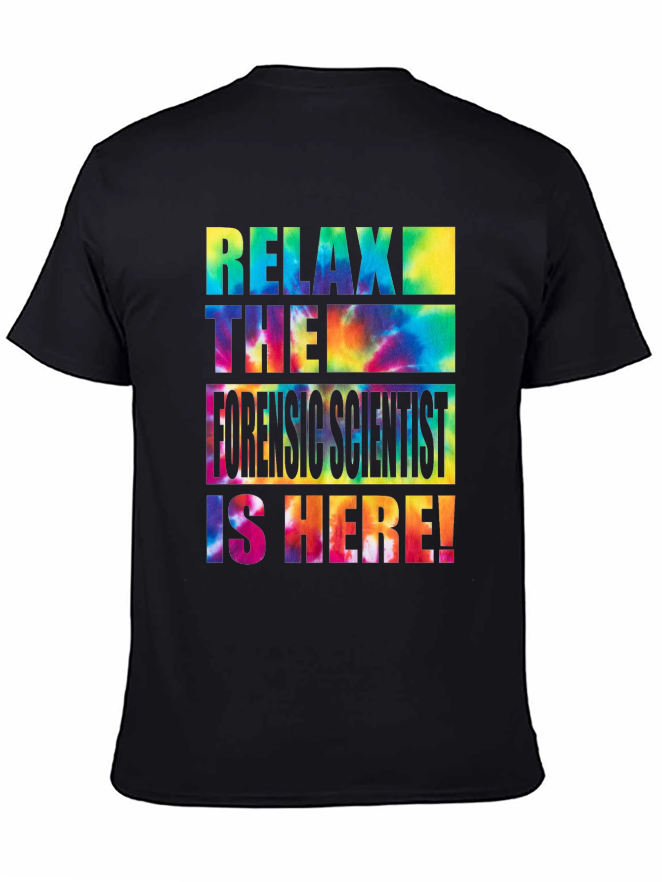 Relax Forensic Scientist is Here T-Shirt