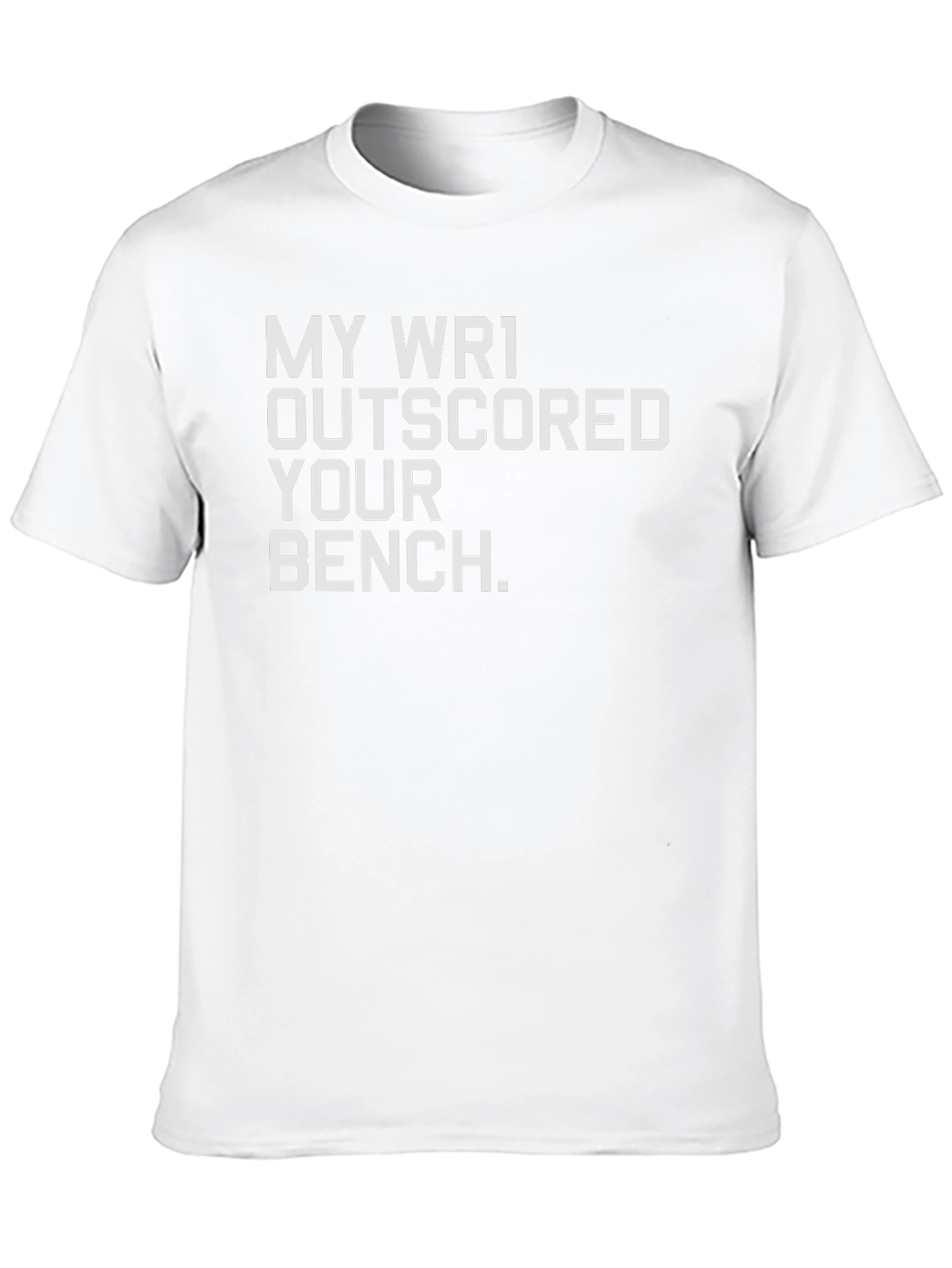 My WR1 Outscored Your Bench T-Shirt